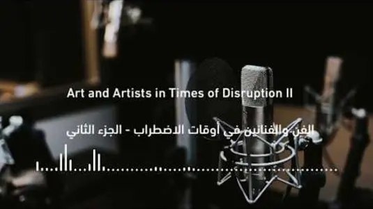 Art and Artists in Times of Disruption II